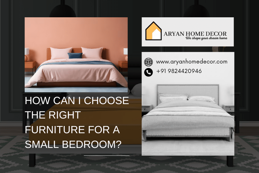 How can I choose the right furniture for a small bedroom?