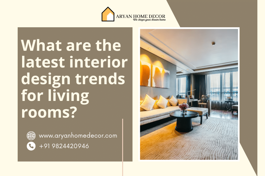 What are the latest interior design trends for living rooms?
