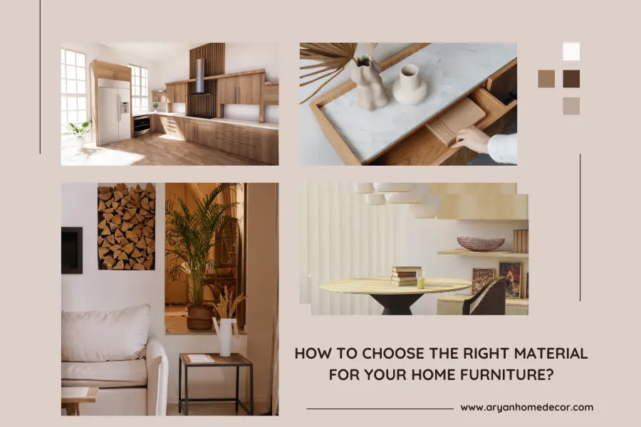 How to choose the right material for your Home Furniture?