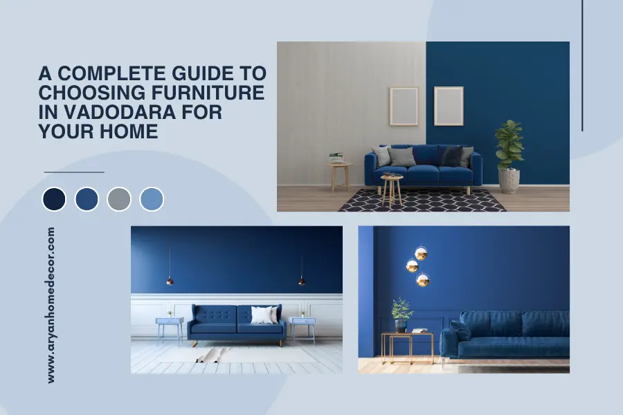 A Complete Guide to Choosing Furniture in Vadodara for Your Home