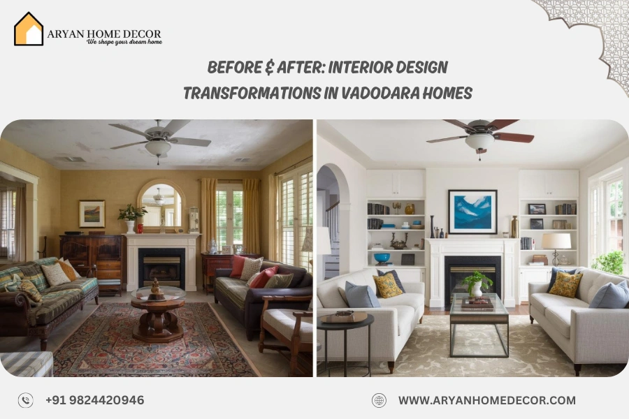 Before & After: Interior Design Transformations in Vadodara Homes